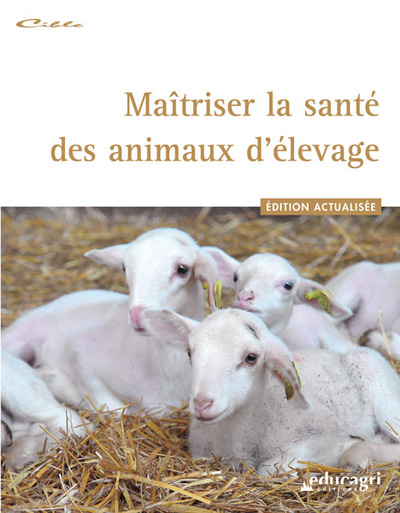 MAITRISER LA SANTE DES ANIMAUX D´ELEVAGE : EDITION 2010