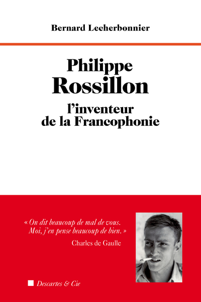 PHILIPPE ROSSILLON, L´INVENTEUR DE LA FRANCOPHONIE