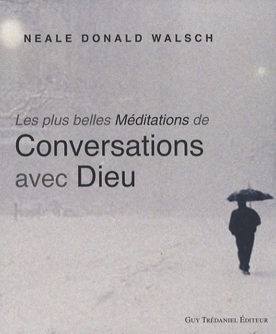 PLUS BELLES MEDITATIONS DE CONVERSATIONS AVEC DIEU