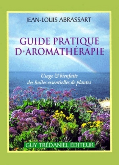 GUIDE PRATIQUE D´AROMATHERAPIE