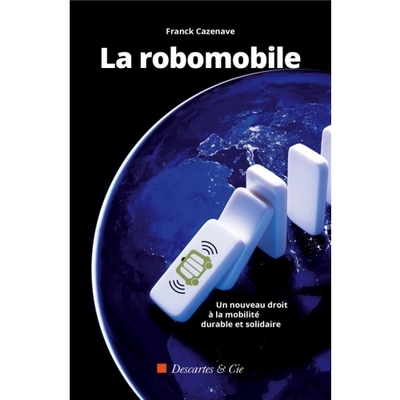 ROBOMOBILE - UN NOUVEAU DROIT A LA MOBILITE DURABLE ET SOLIDAIRE