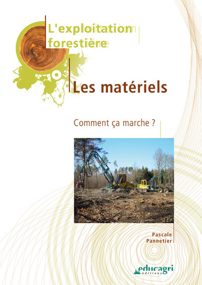 EXPLOITATION FORESTIERE : LES MATERIELS (L´) : COMMENT CA MARCHE ? (EDITION