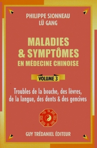 MALADIES ET SYMPTOMES EN MEDECINE CHINOISE VOLUME 3