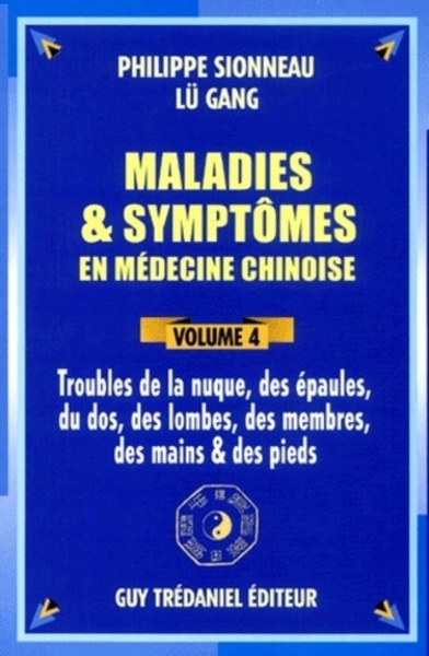 MALADIES ET SYMPTOMES EN MEDECINE CHINOISE VOLUME 4