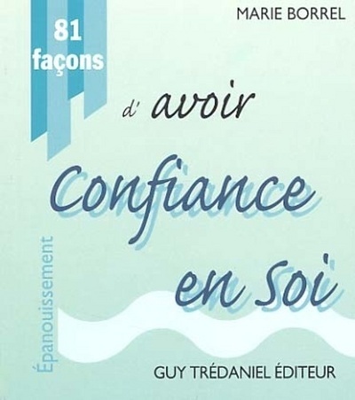81 FACONS D´AVOIR CONFIANCE EN SOI