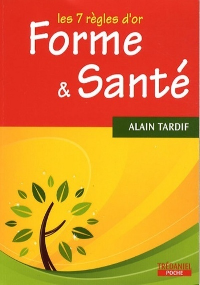 7 REGLES D´OR FORME ET SANTE (LES)