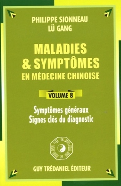 MALADIES ET SYMPTOMES EN MEDECINE CHINOISE VOL.8