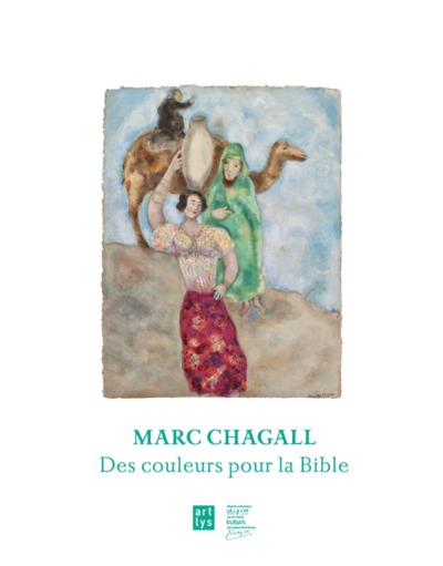 MARC CHAGALL - DES COULEURS POUR LA BIBLE