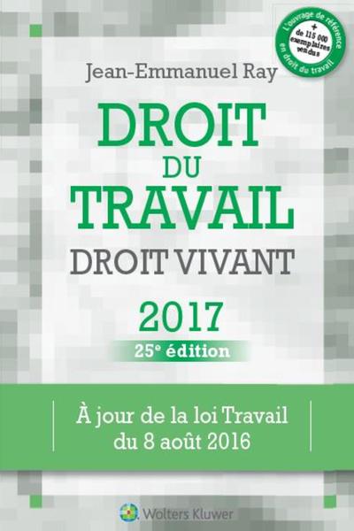 DROIT DU TRAVAIL, DROIT VIVANT 2017