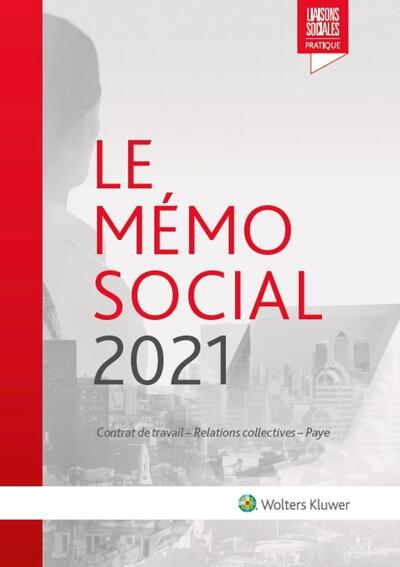 MEMO SOCIAL 2021 - CONTRAT DE TRAVAIL - RELATIONS COLLECTIVES - PAYE
