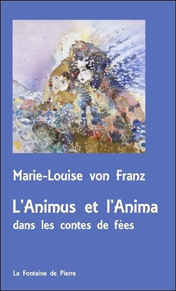 L´ANIMUS ET L´ANIMA DANS LES CONTES DE FEES - VERSION POCHE