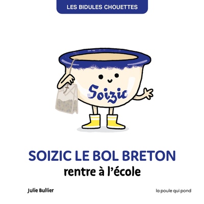 BIDULES CHOUETTES - SOIZIC LE BOL BRETON RENTRE A L´ECOLE