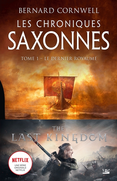 CHRONIQUES SAXONNES, T1 : LE DERNIER ROYAUME