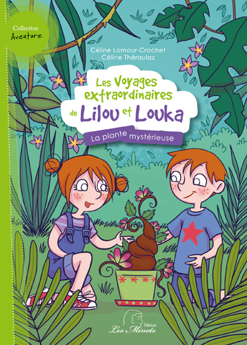 LILOU ET LOUKA T1 LA PLANTE MYSTERIEUSE