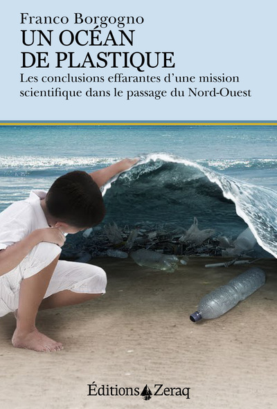 OCEAN DE PLASTIQUE - LES CONCLUSIONS EFFARANTES D UNE MISSION SCIENTIFIQUE DANS LE PASSAGE DU NOR