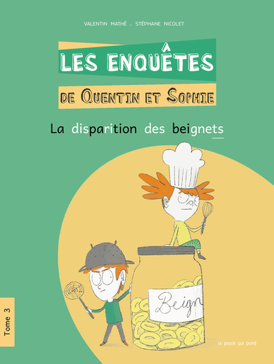 ENQUETES DE QUENTIN ET SOPHIE - T03 - LA DISPARITION DES BEIGNETS