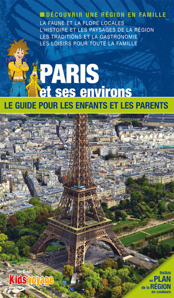 PARIS ET SES ENVIRONS GUIDE PR LES ENFANTS ET LES PARENTS