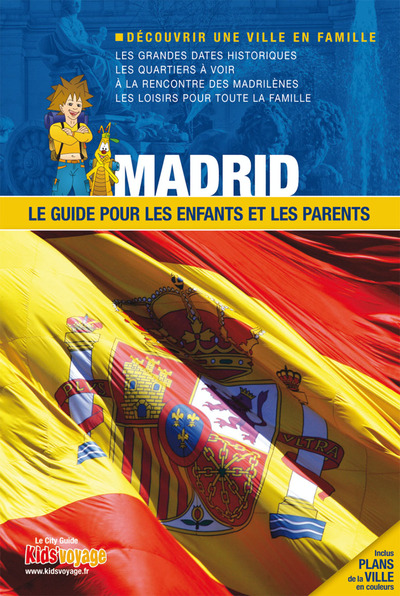 MADRID GUIDE PR LES ENFANTS ET LES PARENTS