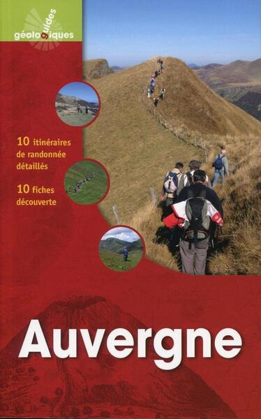 AUVERGNE. 10 ITINERAIRES DE RANDONNEE DETAILLES, 10 FICHES DECOUVERTE