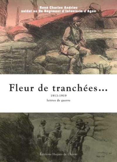 FLEUR DE TRANCHEES... 1913-1919 LETTRES DE GUERRE