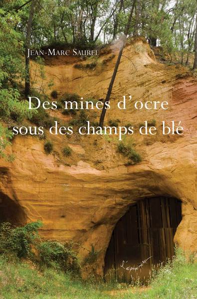 DES MINES D´OCRE SOUS DES CHAMPS DE BLE