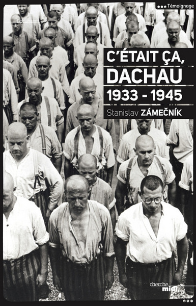 C´ETAIT CA  DACHAU 1933.1945 (NOUVELLE EDITION)