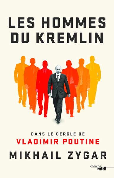 HOMMES DU KREMLIN - DANS LE CERCLE DE VLADIMIR POUTINE