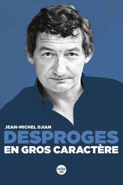 DESPROGES, EN GROS CARACTERE