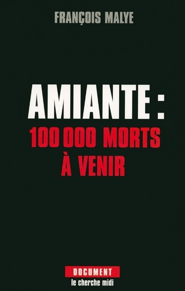 AMIANTE : 100 000 MORTS A VENIR