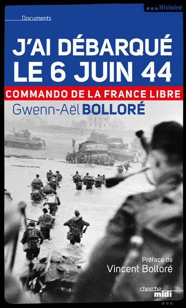 J´AI DEBARQUE LE 6 JUIN 44 - COMMANDO DE LA FRANCE LIBRE -NOUVELLE EDITION-