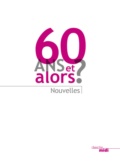 60 ANS ET ALORS?