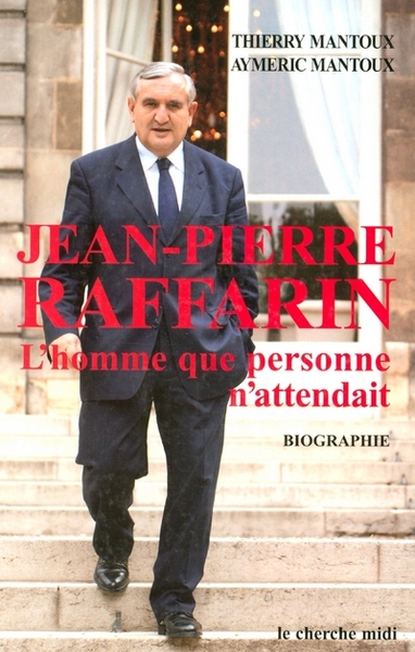 IAD - JEAN-PIERRE RAFFARIN L´HOMME QUE PERSONNE N´ATTENDAIT