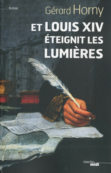 ET LOUIS XIV ETEIGNIT LES LUMIERES