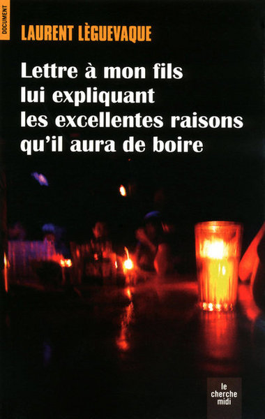 LETTRE A MON FILS LUI EXPLIQUANT LES EXCELLENTES RAISONS QU´IL AURA DE BOIRE