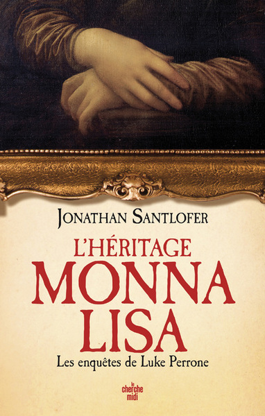 L´HERITAGE MONNA LISA - LES ENQUETES DE LUKE PERRONE