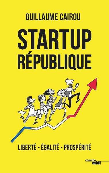 STARTUP REPUBLIQUE - LIBERTE - EGALITE - PROSPERITE