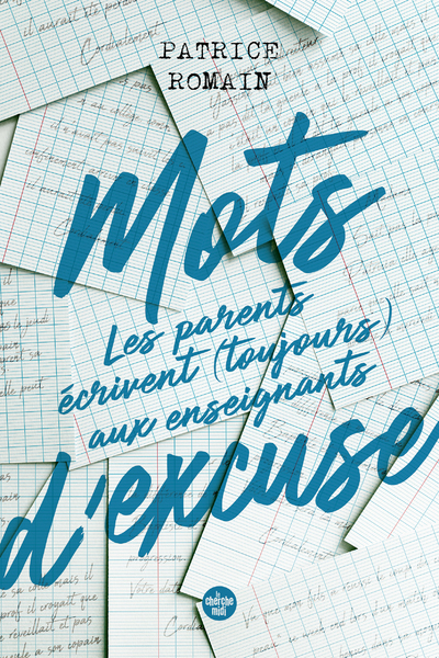 MOTS D´ EXCUSE : LES PARENTS ECRIVENT TOUJOURS AUX ENSEIGNANTS