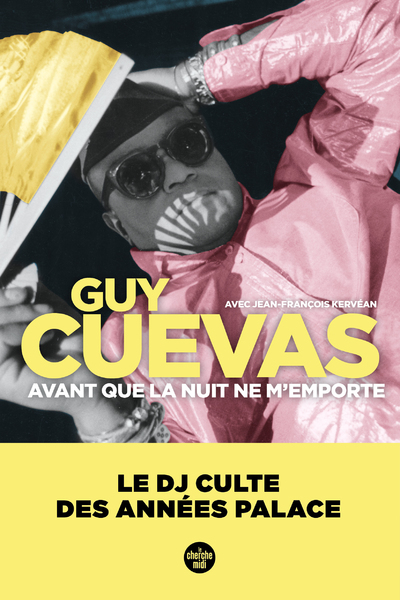 AVANT QUE LA NUIT NE M´EMPORTE - LE DJ CULTE DES ANNEES PALACE