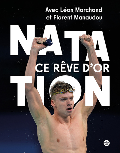 NATATION FRANCAISE, CE REVE D´OR