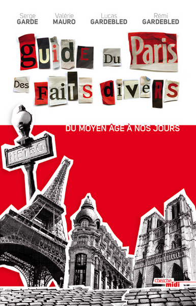 GUIDE DU PARIS DES FAITS DIVERS (NOUVELLE EDITION)