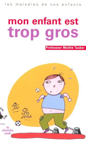 MON ENFANT EST TROP GROS