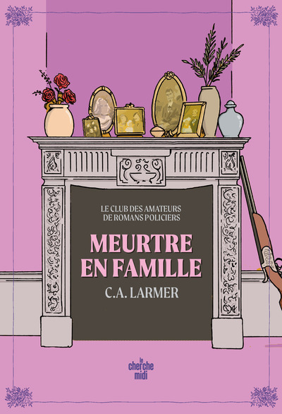 MEURTRE EN FAMILLE - LE CLUB DES AMATEURS DE ROMANS POLICIERS - TOME 06