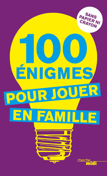 100 ENIGMES POUR JOUER EN FAMILLE (NOUVELLE EDITION)