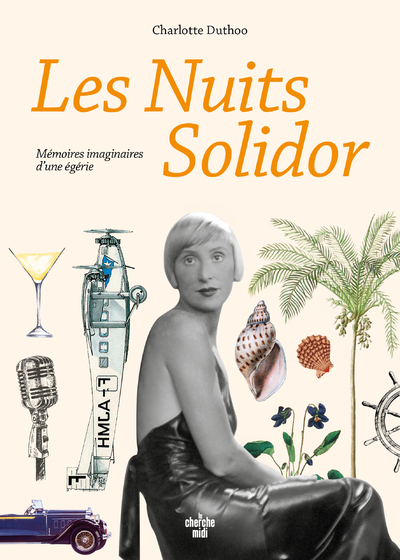 NUITS SOLIDOR - MEMOIRES IMAGINAIRES D´UNE EGERIE