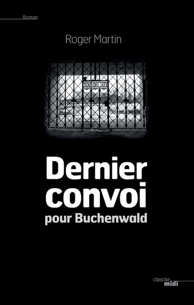 DERNIER CONVOI POUR BUCHENWALD