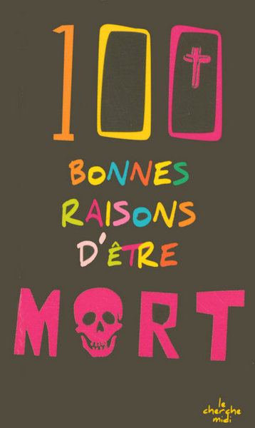 100 BONNES RAISONS D´ETRE MORT