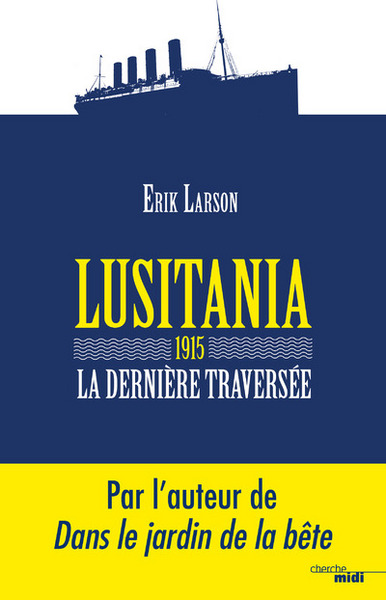 LUSITANIA 1915 - LA DERNIERE TRAVERSEE