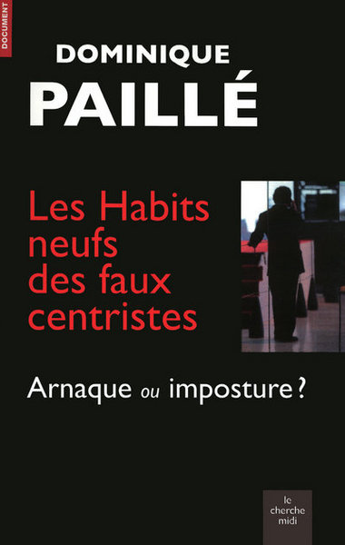 HABITS NEUFS DES FAUX CENTRISTES ARNAQUE OU IMPOSTURE?