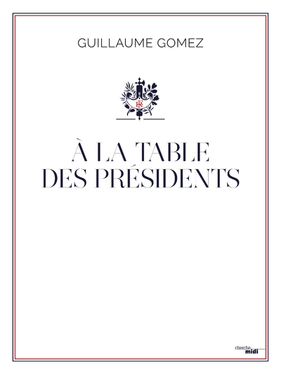 A LA TABLE DES PRESIDENTS
