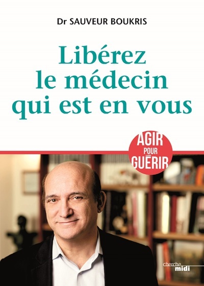 LIBEREZ LE MEDECIN QUI EST EN VOUS